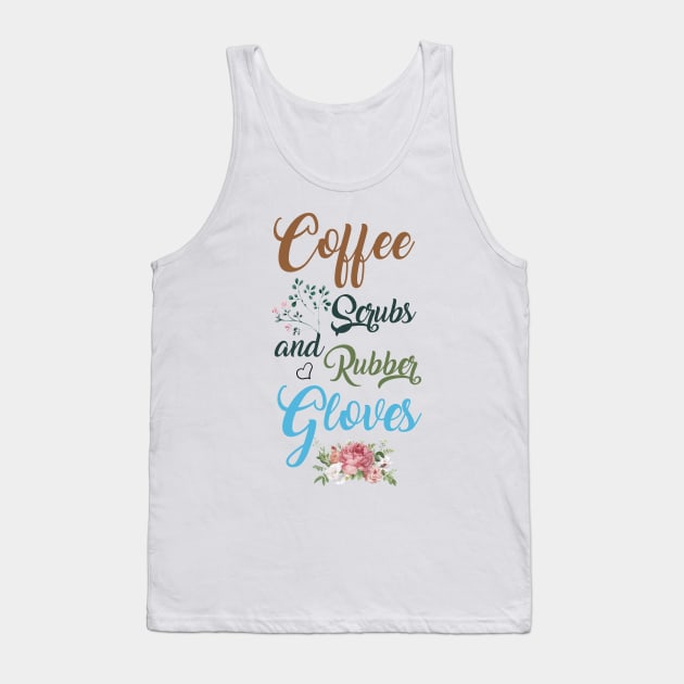Coffee Scrubs and Rubber gloves Tank Top by soufibyshop